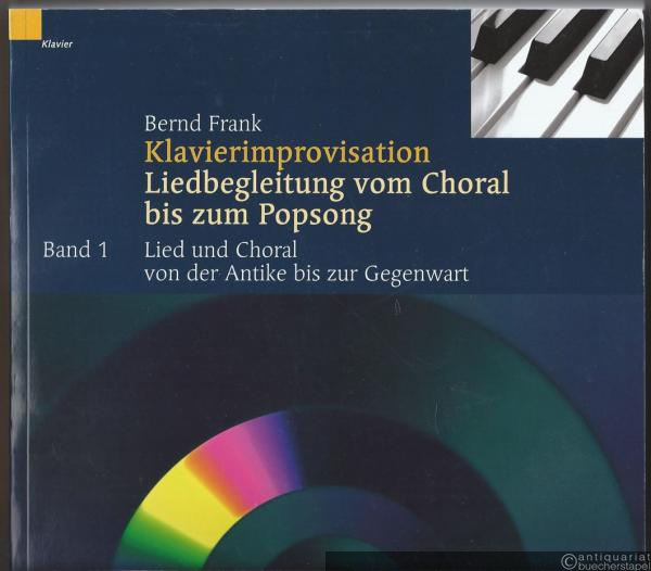 - Klavierimprovisation. Liedbegleitung vom Choral bis zum Popsong. Band 1 (ED 9752-01): Lied und Choral von der Antike bis zur Gegenwart. Eine stilistische Anleitung für die Praxis. Band 2 (ED 9572-02): Internationale Folklore und Rock / Pop / Jazzsong.  - Klavierimprovisation. Liedbegleitung vom Choral bis zum Popsong. Band 1 (ED 9752-01): Lied und Choral von der Antike bis zur Gegenwart. Eine stilistische Anleitung für die Praxis. Band 2 (ED 9572-02): Internationale Folklore und Rock / Pop / Jazzsong.