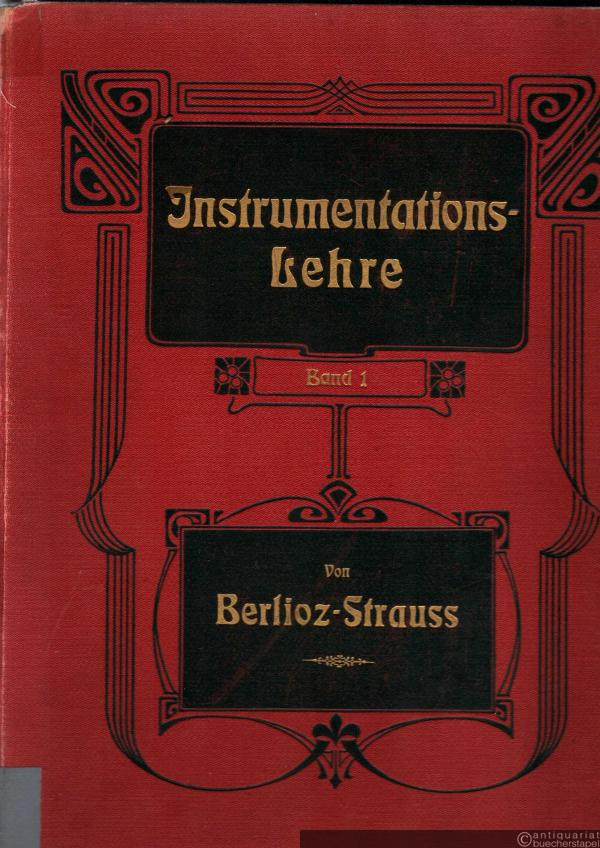 - Instrumentationslehre. Ergänzt und revidiert von Richard Strauss. Teil I.  - Instrumentationslehre. Ergänzt und revidiert von Richard Strauss. Teil I.