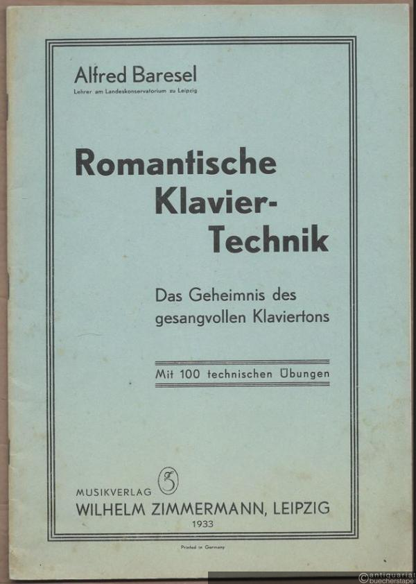 - Romantische Klavier-Technik. Das Geheimnis des gesangvollen Klaviertons. Mit 100 technischen Übungen.  - Romantische Klavier-Technik. Das Geheimnis des gesangvollen Klaviertons. Mit 100 technischen Übungen.