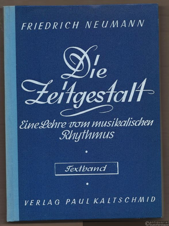 - Die Zeitgestalt. Eine Lehre vom musikalischen Rhythmus in zwei Bänden. Textband u. Beispielband.  - Die Zeitgestalt. Eine Lehre vom musikalischen Rhythmus in zwei Bänden. Textband u. Beispielband.