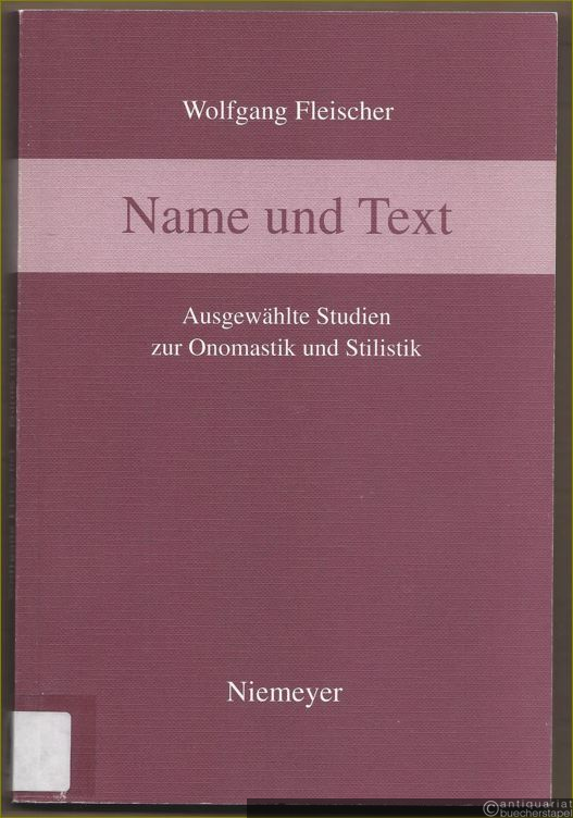 - Name und Text. Ausgewählte Studien zur Onomastik und Stilistik.  - Name und Text. Ausgewählte Studien zur Onomastik und Stilistik.
