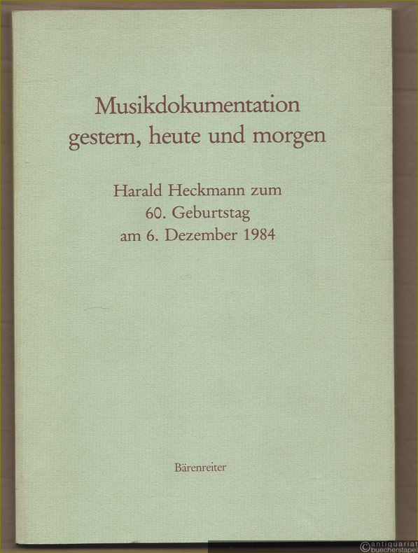 - Musikdokumentation gestern, heute und morgen. Harald Heckmann zum 60. Geburtstag am 6. Dezember 1984.  - Musikdokumentation gestern, heute und morgen. Harald Heckmann zum 60. Geburtstag am 6. Dezember 1984.
