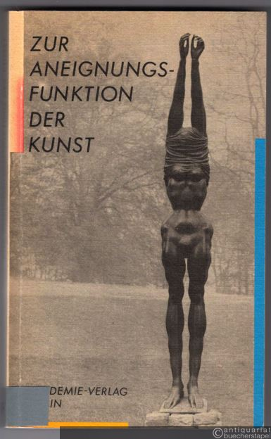 - Zur Aneignungsfunktion der Kunst.  - Zur Aneignungsfunktion der Kunst.