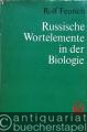 Russische Wortelemente in der Biologie (= Terminologie der Naturwissenschaften und Medizin und ihre Probleme, Bd. 2).