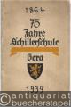 75 Jahre Schillerschule Gera 1864 - 1939.
