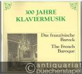 Das französische Barock / A francia barokk / The French Baroque (= 300 Jahre Klaviermusik / 300 ev zongoramuzsikaja. Editio Musica).