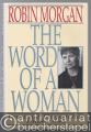 The Word of a Woman. Feminist Dispatches 1968 - 1992.