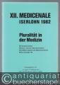 Pluralität in der Medizin. XII. Medicenale Iserlohn 1982.