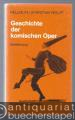Geschichte der komischen Oper. Einführung (= Taschenbücher zur Musikwissenschaft, Band 73).