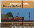 Einsteigen bitte, Türen schließen! S-Bahn-Erinnerungen von Horst Bosetzky.