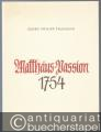 Matthäus-Passion 1754 (= Dokumentationen, Reprints).