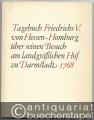 Tagebuch Friedrichs V. von Hessen-Homburg über seinen Besuch am landgräflichen Hof zu Darmstadt 1768.