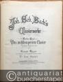 Musik (Bücher/Noten) » Noten/Partituren - Das wohltemperirte Clavier. Erster Theil (1722). Zweiter Theil (1744) (= Joh. Seb. Bach's Clavierwerke, Fünfter u. Sechster Band).