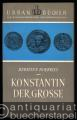 Konstantin der Große (= Urban-Bücher. Die wissenschaftliche Taschenbuchreihe, hrsg. von Fritz Ernst, Band 29).