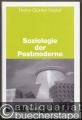 Soziologie der Postmoderne (= Quintessenz Fachbuch Soziologie).