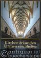 Kirchen erkunden - Kirchen erschließen. Ein Handbuch mit über 300 Bildern und Tafeln und einem ausführlichen Lexikonteil.