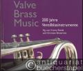 Valve. Brass. Music. 200 Jahre Ventilblasinstrumente. Mit der Audio-CD mit Klangbeispielen.
