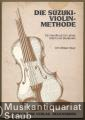 Die Suzuki-Violin-Methode. Ein Handbuch für Lehrer, Eltern und Studenten. Die Suzuki-Violin-Methode. Ein Handbuch für Lehrer, Eltern und Studenten.