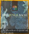 Der junge Bach weil er nicht aufzuhalten... Erste Thüringer Landesausstellung. Begleitbuch zur Ausstellung. Der junge Bach weil er nicht aufzuhalten... Erste Thüringer Landesausstellung. Begleitbuch zur Ausstellung.