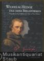 Wilhelm Heinse und seine Bibliotheken. Wilhelm Heinse und seine Bibliotheken.