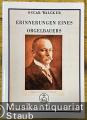 Erinnerungen eines Orgelbauers. Erinnerungen eines Orgelbauers.