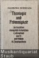 Theologie und Frömmigkeit im deutschen evangelisch-lutherischen Gesangbuch des 17. und frühen 18. Jahrhunderts (= Forschungen zur Kirchen- und Dogmengeschichte, Band 6). Theologie und Frömmigkeit im deutschen evangelisch-lutherischen Gesangbuch des 17. und frühen 18. Jahrhunderts (= Forschungen zur Kirchen- und Dogmengeschichte, Band 6).
