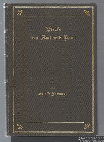  - Briefe aus Amt und Haus von Emil Frommel aus den Jahren 1849 - 1896 (= Das Frommel-Gedenkwerk, Bd. 3).