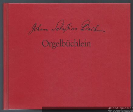  - Orgelbüchlein. BWV 599-644. Faksimile der autographen Partitur.