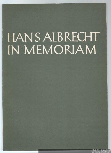  - Hans Albrecht in memoriam. Gedenkschrift mit Beiträgen von Freunden und Schülern.