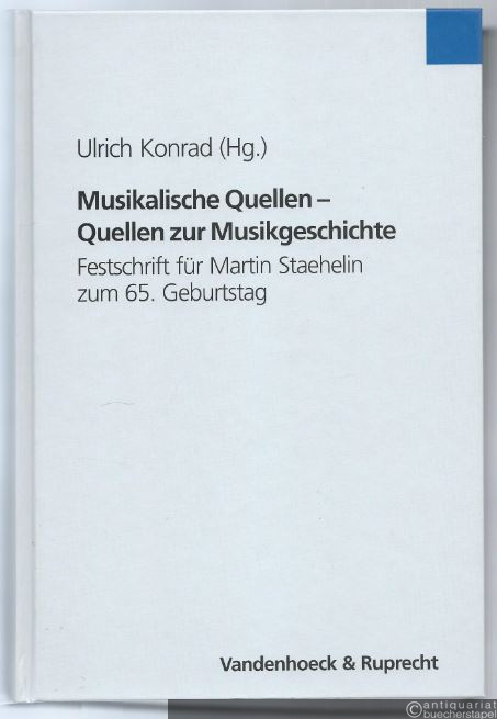  - Musikalische Quellen - Quellen zur Musikgeschichte. Festschrift für Martin Staehelin zum 65. Geburtstag.