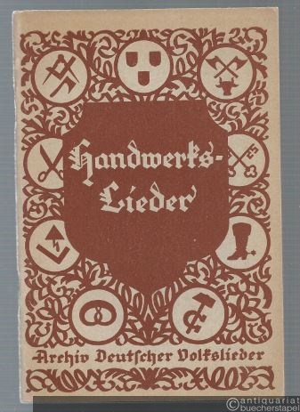  - Handwerkslieder aus dem Archiv Deutscher Volkslieder Berlin.