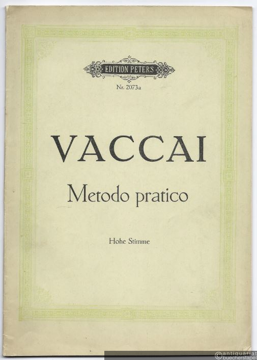  - Metodo pratico / Praktische Schule des italienischen Gesanges (= Edition Peters, Nr. 2073a). Ausgabe für hohe Stimme.