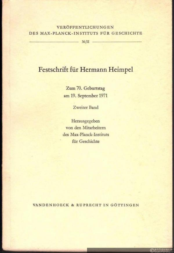  - Festschrift für Hermann Heimpel. Zum 70. Geburtstag am 19. September 1971, Bd. 2 (= Veröffentlichungen des Max-Planck-Instituts für Geschichte 36/II).