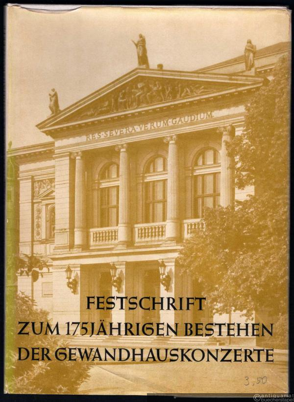  - Festschrift zum 175-jährigen Bestehen der Gewandhauskonzerte 1781-1956.