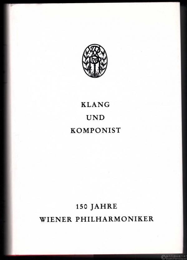  - Klang und Komponist. 150 Jahre Wiener Philharmoniker. Kongressbericht.