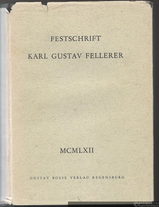  - Festschrift Karl Gustav Fellerer zum 60. Geburtstag am 7. Juli 1962.