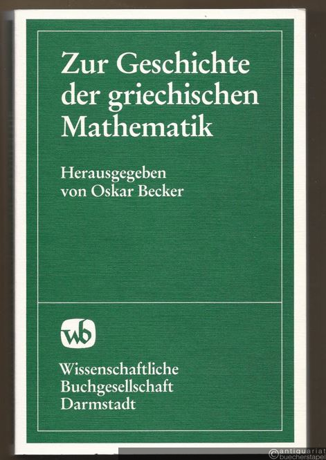  - Zur Geschichte der griechischen Mathematik (= Wege der Forschung, Bd. 33).