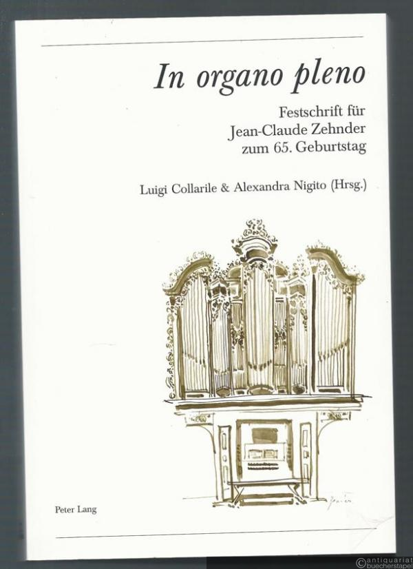 - In organo pleno. Festschrift für Jean-Claude Zehnder zum 65. Geburtstag.