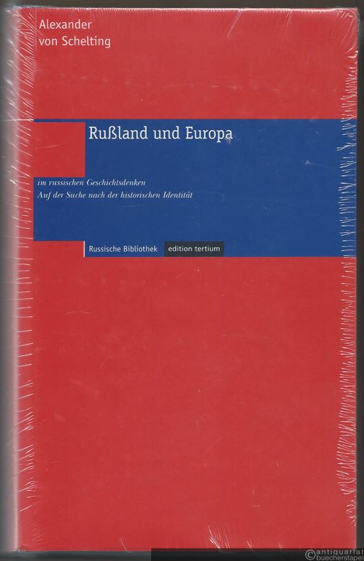  - Rußland und Europa im russischen Geschichtsdenken. Auf der Suche nach der historischen Identität (= Russische Bibliothek).
