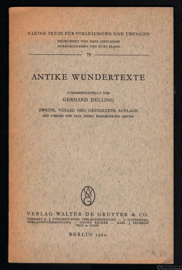  - Antike Wundertexte (= Kleine Texte für Vorlesungen und Übungen. Hrsg. v. Kurt Aland, Nr. 79).