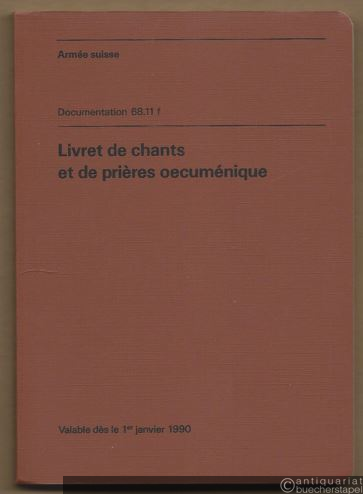 - Livret de chants et de prieres oecumenique. Armee suisse. Documentation 68.11 f.