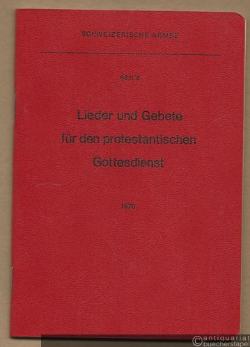  - Lieder und Gebete für den protestantischen Gottesdienst. Schweizerische Armee. 68.11 d.