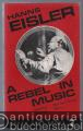 Hanns Eisler - A Rebel in Music. Selected Writings.
