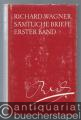 Richard Wagner. Sämtliche Briefe, Band 1: Briefe der Jahre 1830-1842.