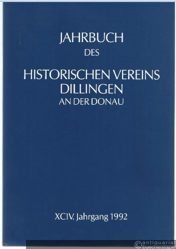  - Jahrbuch des Historischen Vereins Dillingen an der Donau (XCIV. Jahrgang 1992).
