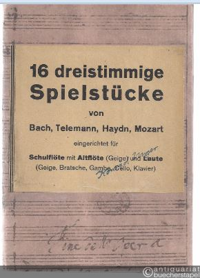  - 16 dreistimmige Spielstücke von Bach, Telemann, Haydn, Mozart, eingerichtet für Schulflöte mit Altflöte (Geige) und Laute (Geige, Bratsche, Gambe, Cello, Klavier).