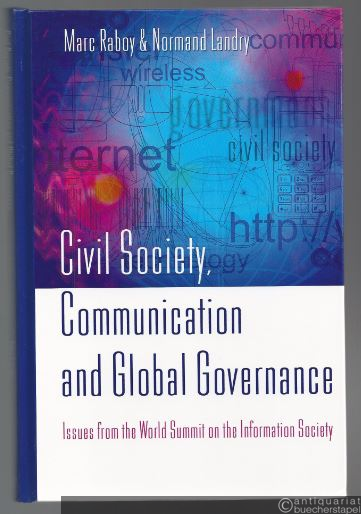  - Civil Society, Communication and Global Governance. Issues from the World Summit on the Information Society.