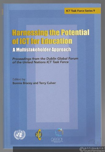  - Harnessing the Potential of ICT for Education. A Multistakeholder Approach (= ICT Task Force Series 9).