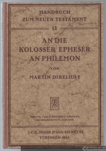  - An die Kolosser Epheser an Philemon (= Handbuch zum Neuen Testament, Band 12).