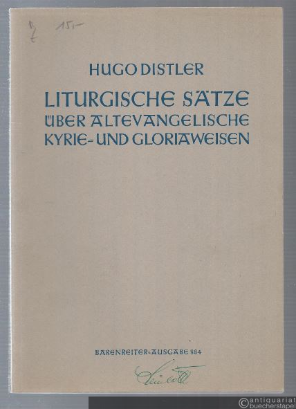  - Liturgische Sätze über altevangelische Kyrie- und Gloriaweisen in verschiedenen, 2-8 stimmigen Besetzungen für gleiche und gemischte Chorstimmen (= Bärenreiter-Ausgabe 884).